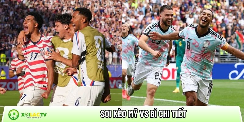 Soi kèo Mỹ vs Bỉ chi tiết